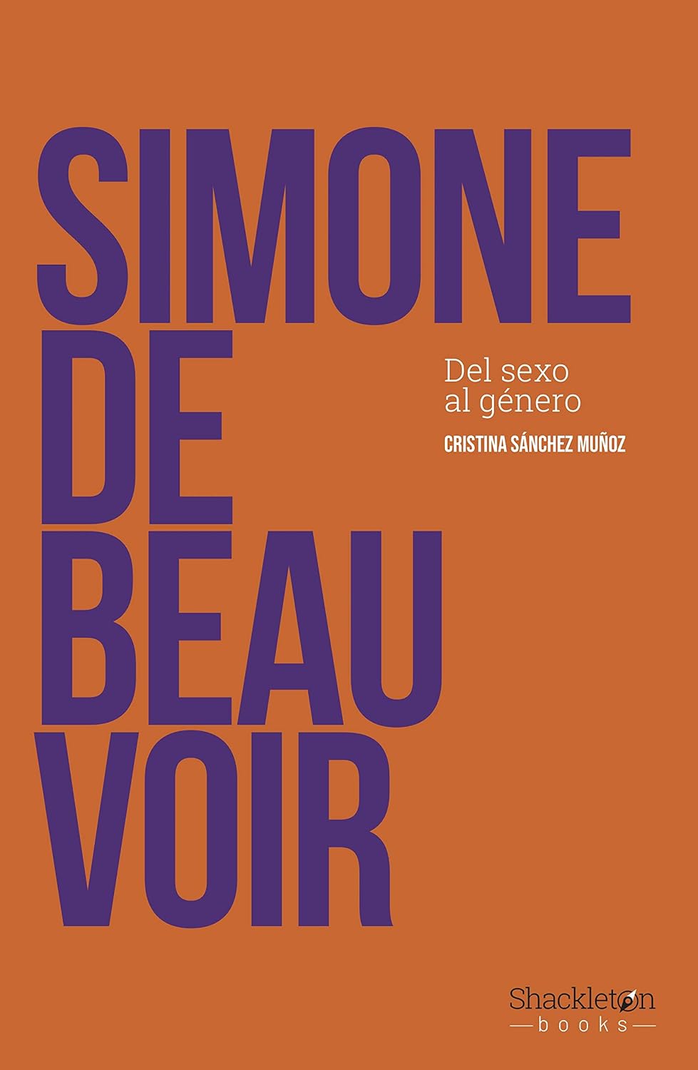 Simone de Beauvoir: Del sexo al género, Cristina Sánchez Muñoz.