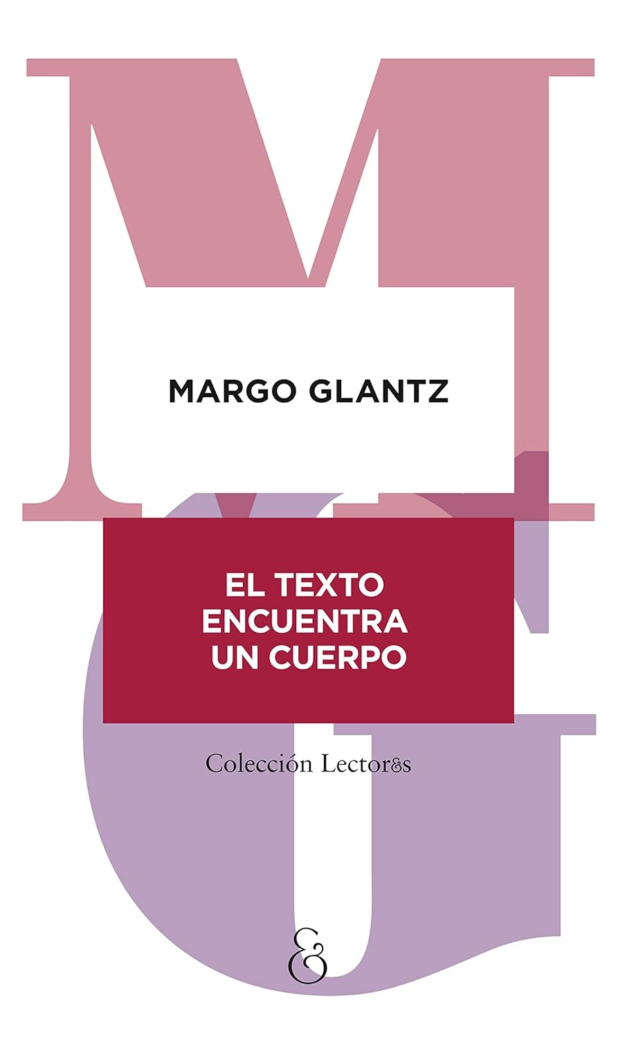 El texto encuentra un cuerpo, Margo Glantz