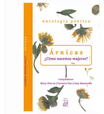 Árnicas ¿cómo nacemos mujeres?  Verónica Páez, Susy Manzanilla y Mitzy Olta An