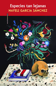 Especies tan lejanas, Nayelí García Sanchez