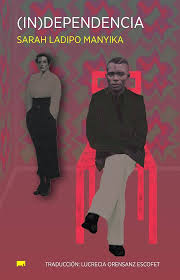 (IN)Dependencia, Srah Ladipo Manyika