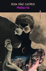 Malcría, Elisa Díaz Castelo.