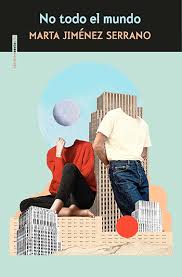 No todo el mundo, Martha Jimenéz Serrano.
