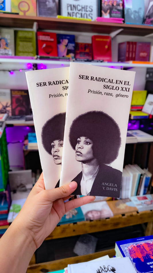 Ser radical en el siglo XXI Prisión, raza, genero .Angela Davis.