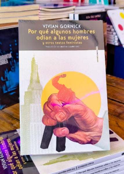 ¿Por qué algunos hombres odian a las mujeres? de Vivian Gornick.