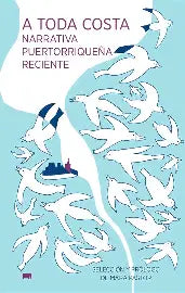 A toda costa: narrativa puertorriqueña contemporanea.