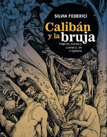 Calibán y la bruja, Silvia Federici.