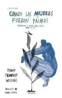 Cuando las mujeres fueron pájaros de Terry Tempest