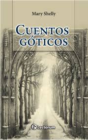 Cuentos Góticos, Mary Shelly.