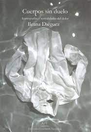 Cuerpos sin duelo, Ileana Dieguéz .