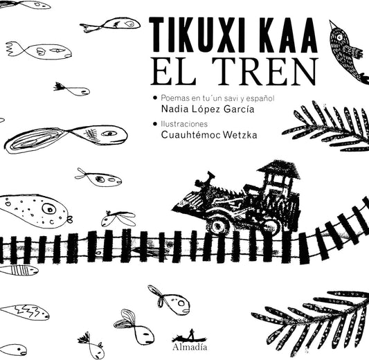 Tikuxi kaa /El tren, Nadia Lopez
