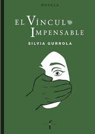 El vinculo impensable, Silvia Gurrola.