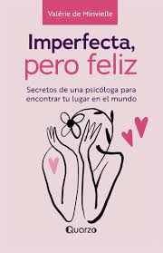 Imperfecta, pero feliz. Valérie  de Minvielle.