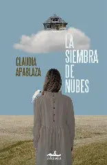 La siembra de nubes de Claudia Apablaza