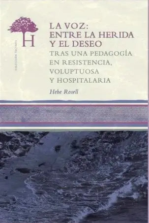 "La voz: entre la herida y el deseo" de Hebe Rosell