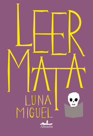 Leer mata, Luna Miguel.