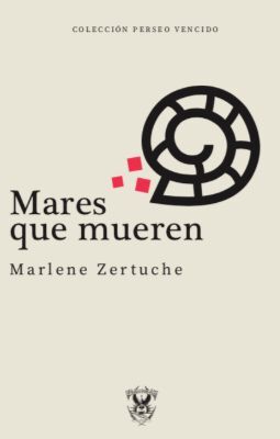 Mares que mueren de Marlene Zertuche.