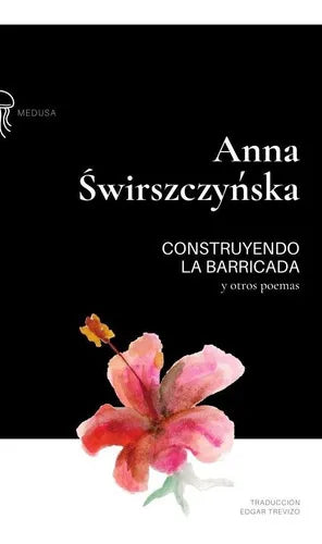 Construyendo la barricada y otros poemas, Anna Świrszczyńska