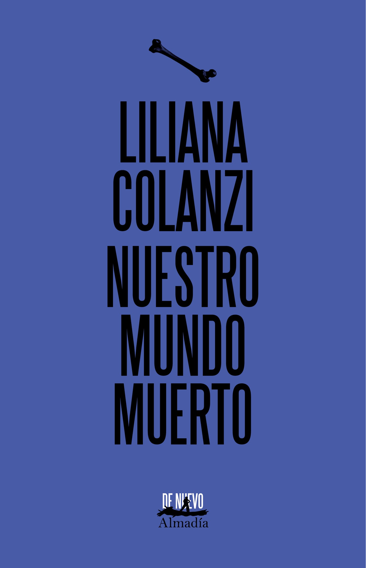 Nuestro mundo muerto, Liliana Colanzi