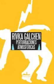Perturbaciones atmosféricas de Rivka Galchen
