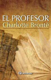 El profesor, Charllote Bronte.