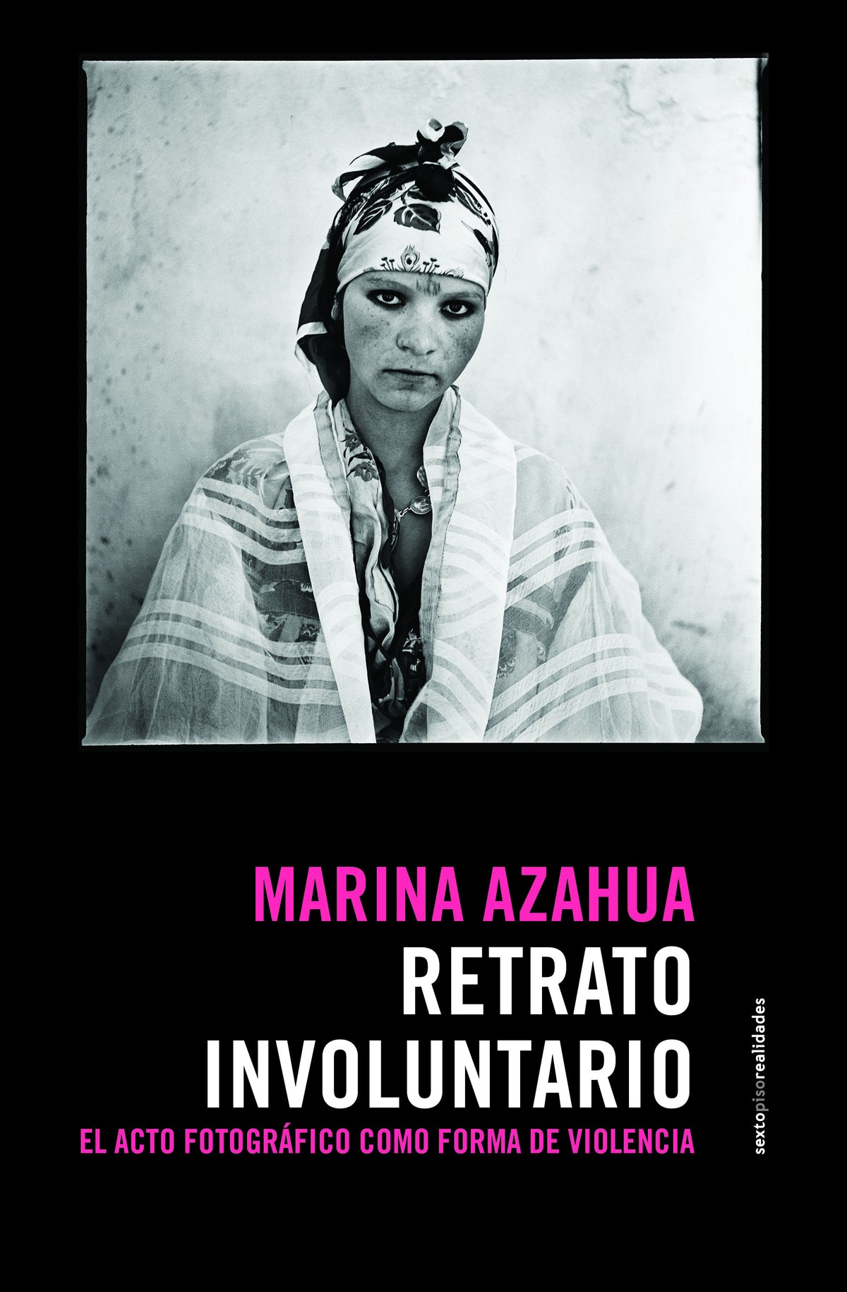 Retrato involuntario, Marina Azahua.