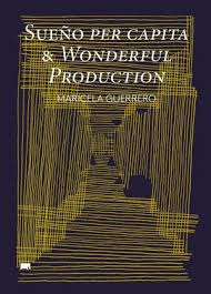 SUEÑO PER CAPITA Y WONDERFUL PRODUCTION, Maricela Guerrero.