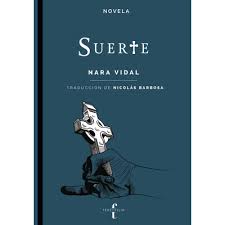 Suerte, Nara Vidal.
