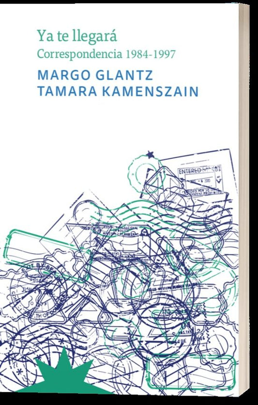 Ya te llegará. Correspondencia 1984 - 1997.