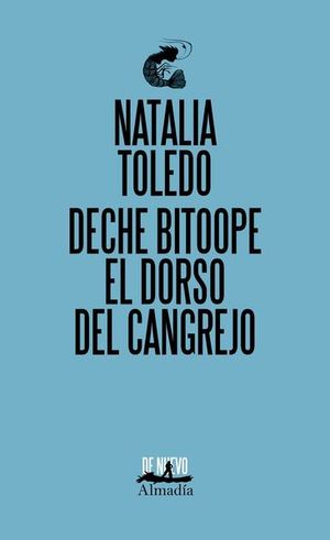 Natalia Toledo, Deche bitoope / El dorso del cangrejo