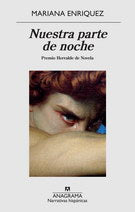 Nuestra parte de noche. Premio Herralde de Novela , MarianaEnríquez