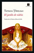 El jardín de vidrio, Tatiana Tîbuleac