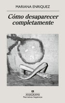 Cómo desaparecer completamente, Mariana Enriquez