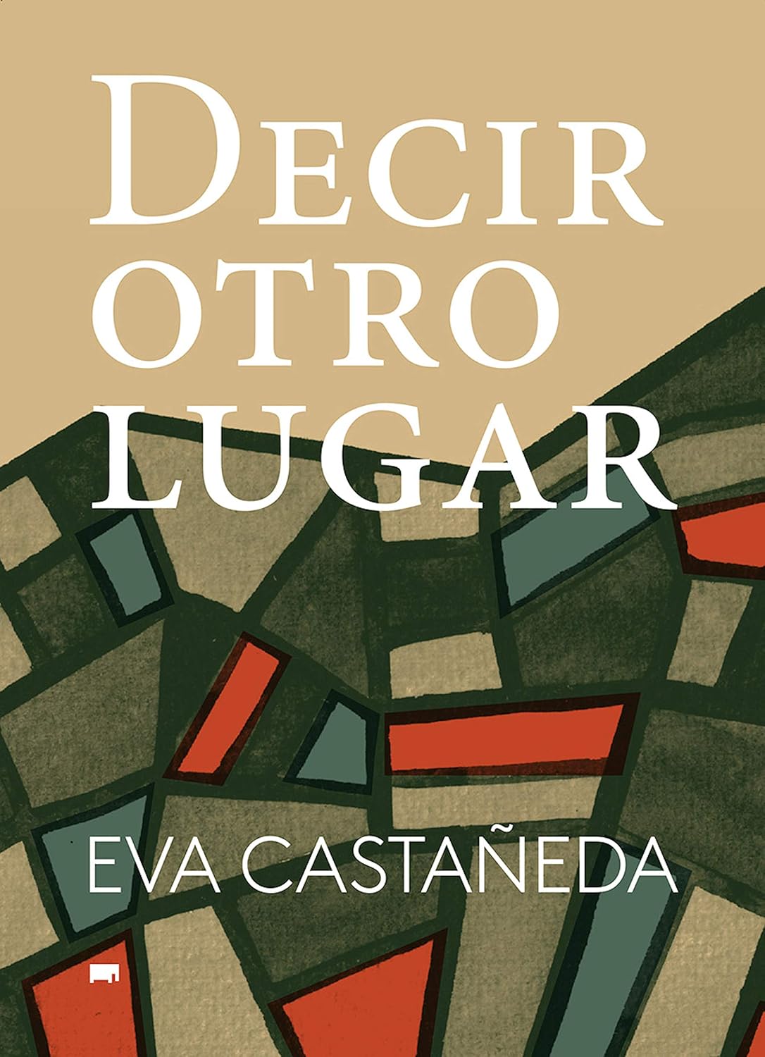 Decir otro lugar, Eva Castañeda.