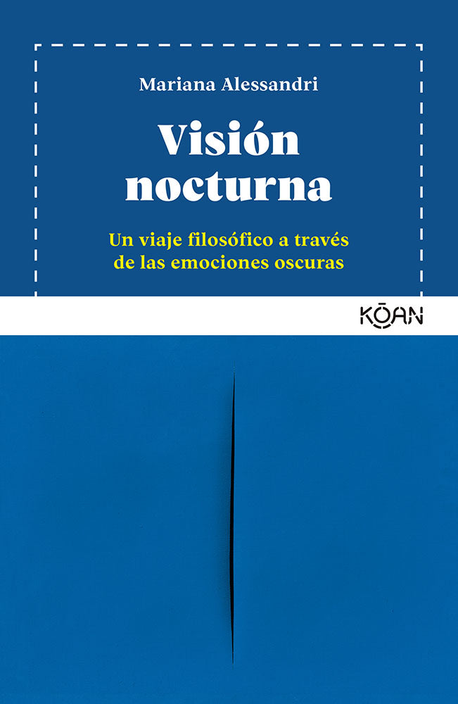 Visión nocturna. Un viaje filosófico a través de las emociones oscuras. Mariana Alessandri.