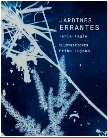 Jardines errantes, Tania Tagle