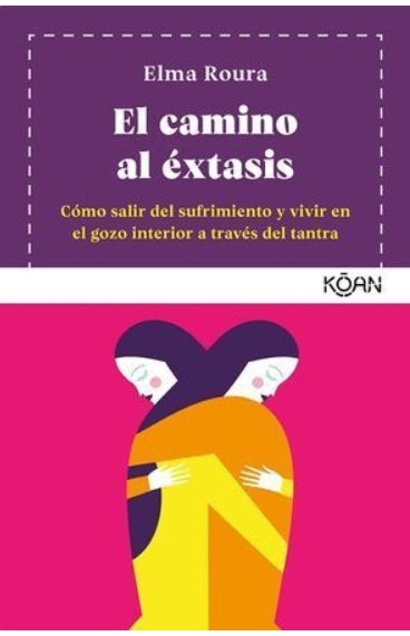 El camino al éxtasis, Elma Roura.