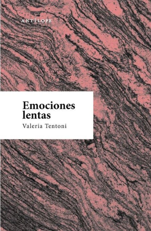 Emociones lentas, Valeria Tentoni