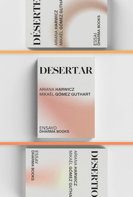 Desertar, Ariana Harwicz y Mikaël Gómez Guthart