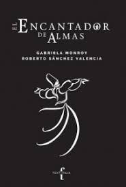 El encantador de almas, Gabriela Monroy y Roberto Sánchez Valencia.