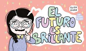 El futuro es brillante, Elisa Riera.