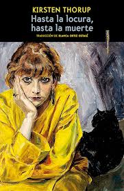 Hasta la locura, hasta la muerte.  Kirsten Thorup .
