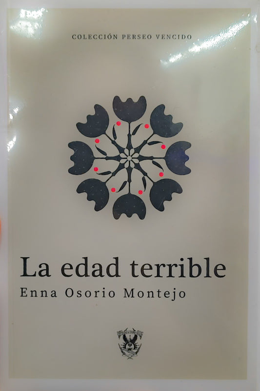 La edad terrible, Enna Osorio Montejo.