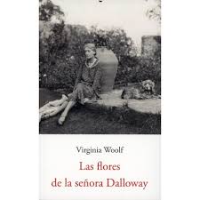 Las flores de la señora dalloway, Virginia Woolf.