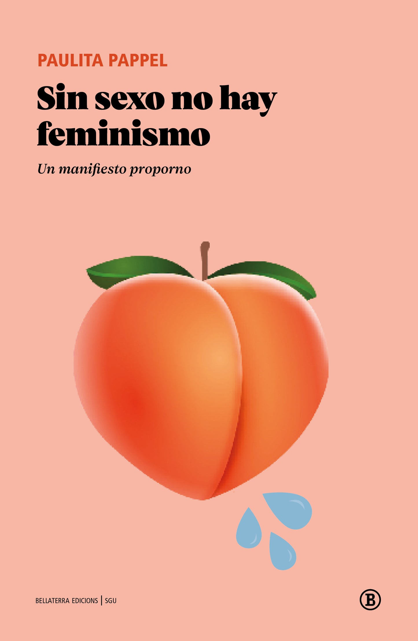 Sin sexo no hay feminismo. Un manifiesto proporno, Paulita Pappel