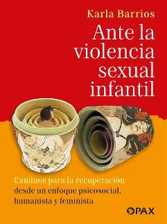 Ante la violencia sexual infantil de Karla Barrios.