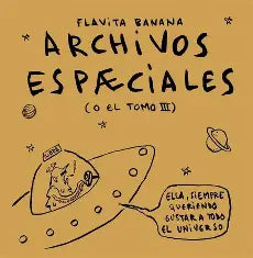 Archivos espaeciales, de Flavita Banana