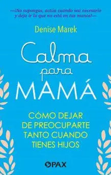 Calma para mamá de Denise Marek.