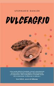 Dulceagrio, Stephanie Danler.