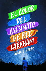 El color del asesinato de Bee Larkham, Sarah J. Harris.